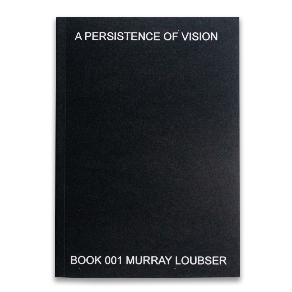 A Persistence Of Vision: Book 001 Murray Loubser • Silent Store