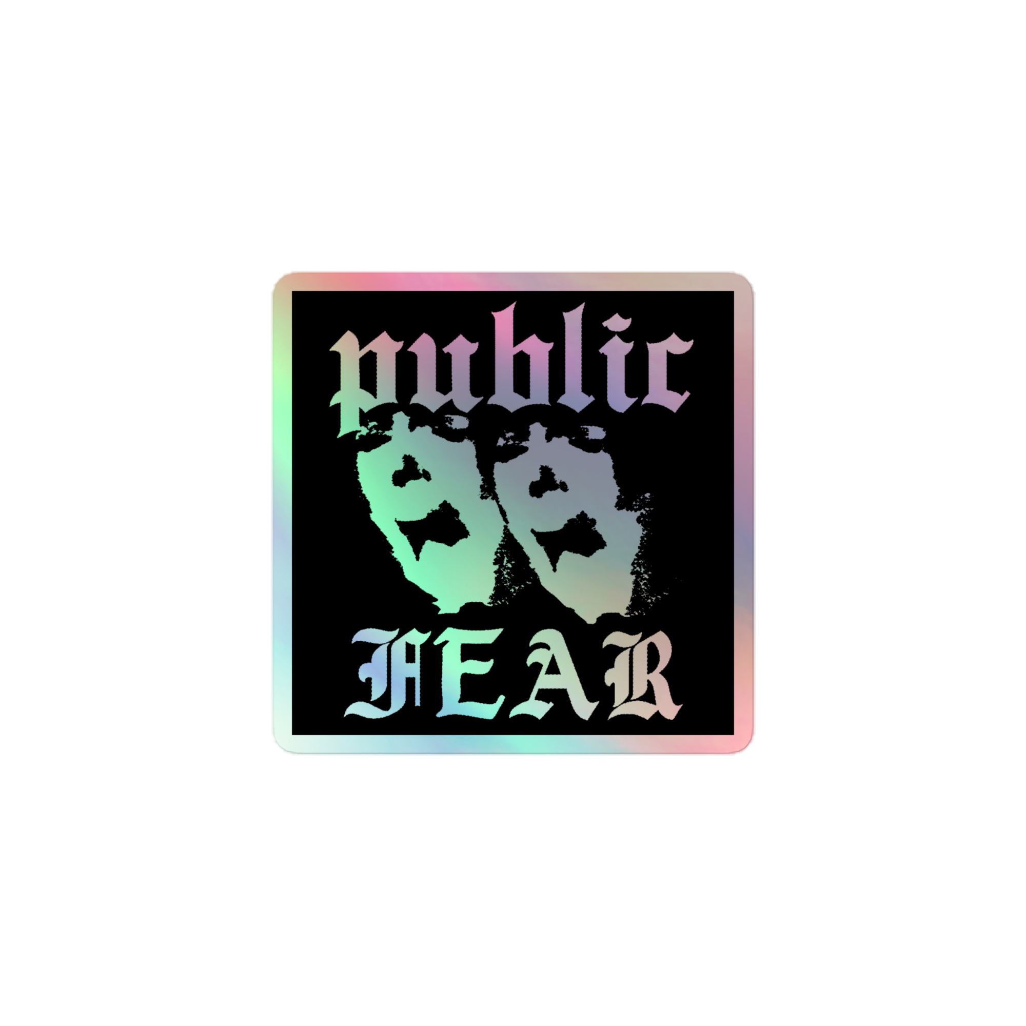 Public Fear Holographic Sticker • Silent Store